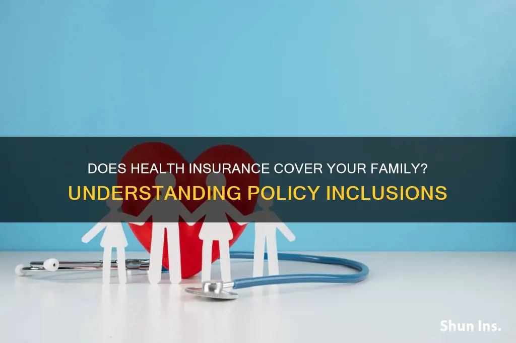 does health insurance cover family