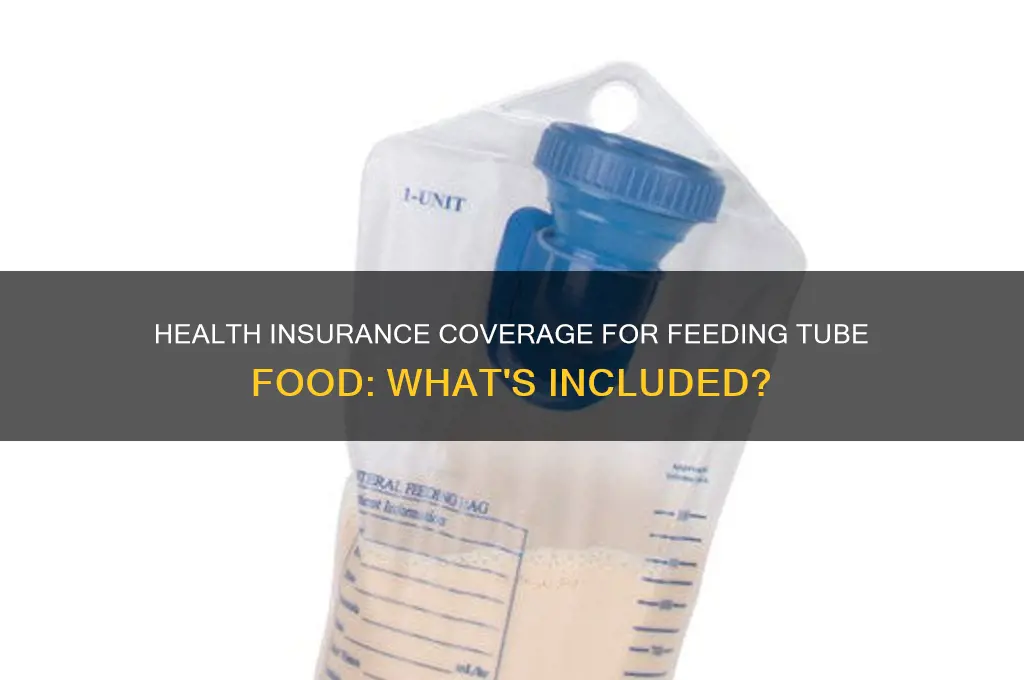 does health insurance cover food for feeding tubes