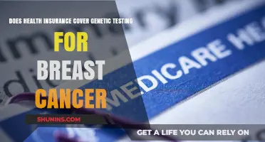Does Health Insurance Cover Genetic Testing for Breast Cancer?
