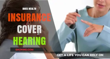 Does Health Insurance Cover Hearing Aids and Hearing Care?