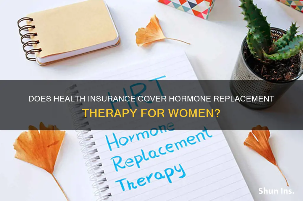 does health insurance cover hormone replacement therapy for woman