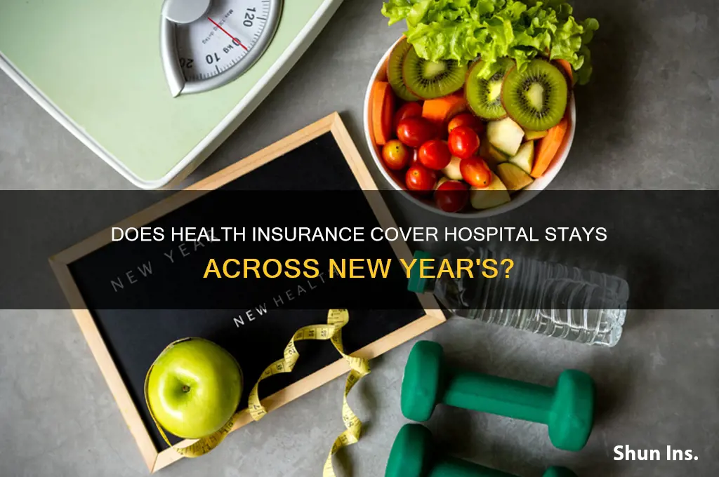 does health insurance cover hospital stay that cross new years