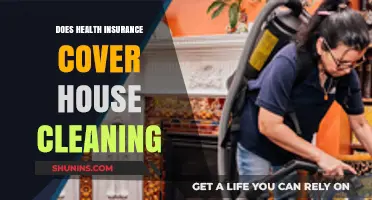 Health Insurance and House Cleaning: What's Covered and What's Not?