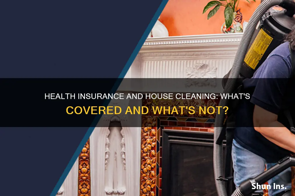 does health insurance cover house cleaning
