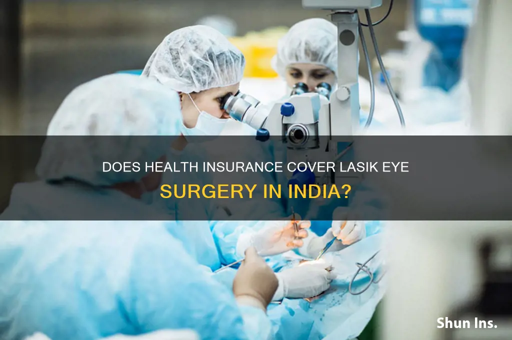 does health insurance cover lasik eye surgery in india