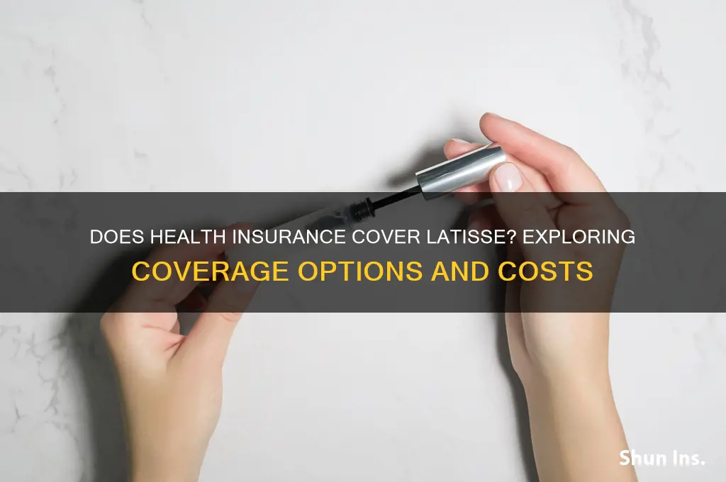 does health insurance cover latisse