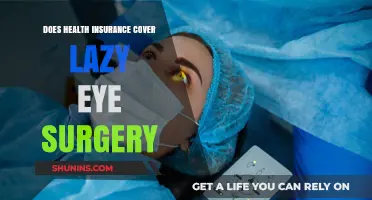 Does Health Insurance Cover Lazy Eye Surgery? What You Need to Know
