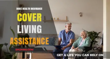 Does Health Insurance Cover Living Assistance? What You Need to Know