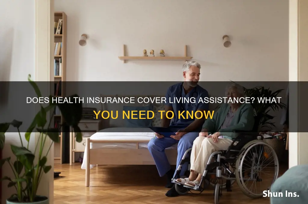 does health insurance cover living assistance