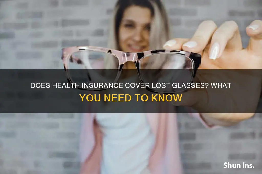 does health insurance cover lost glasses