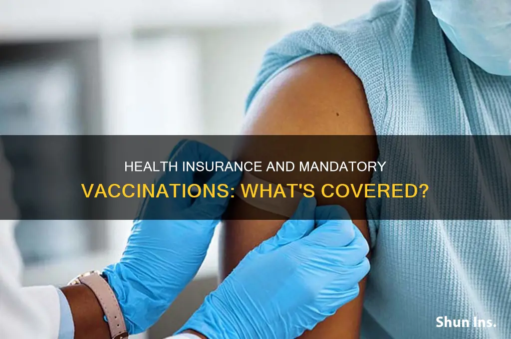 does health insurance cover mandatory vaccinations