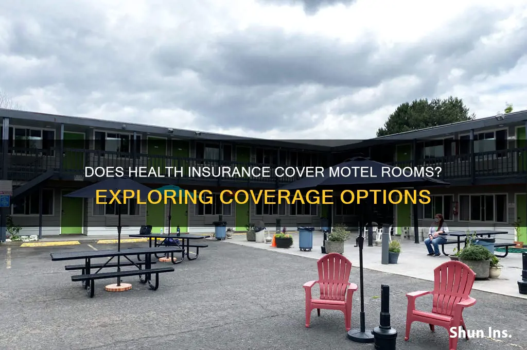 does health insurance cover motel rooms