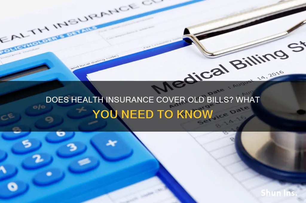 does health insurance cover old bills