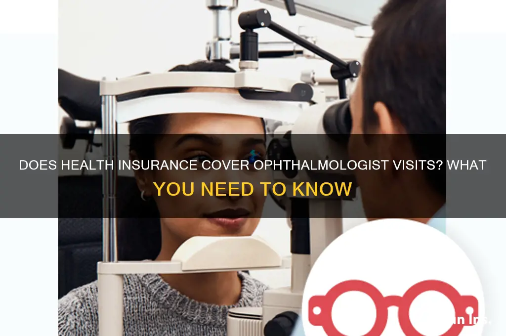 does health insurance cover ophthalmologist