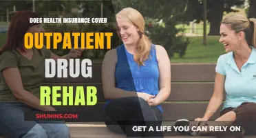 Does Health Insurance Cover Outpatient Drug Rehab? What You Need to Know