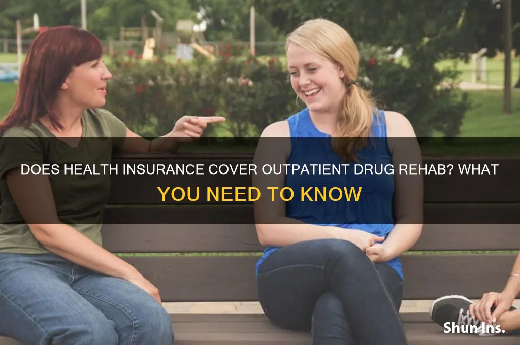 does health insurance cover outpatient drug rehab