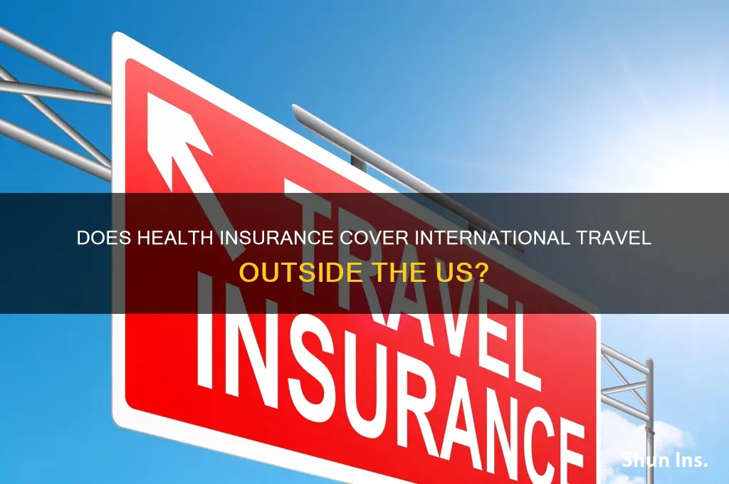 does health insurance cover outside us