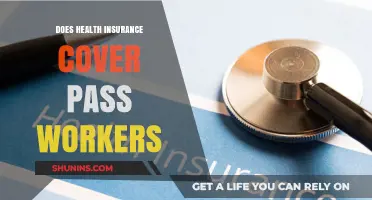 Does Health Insurance Cover Pass Workers? Understanding Coverage and Benefits