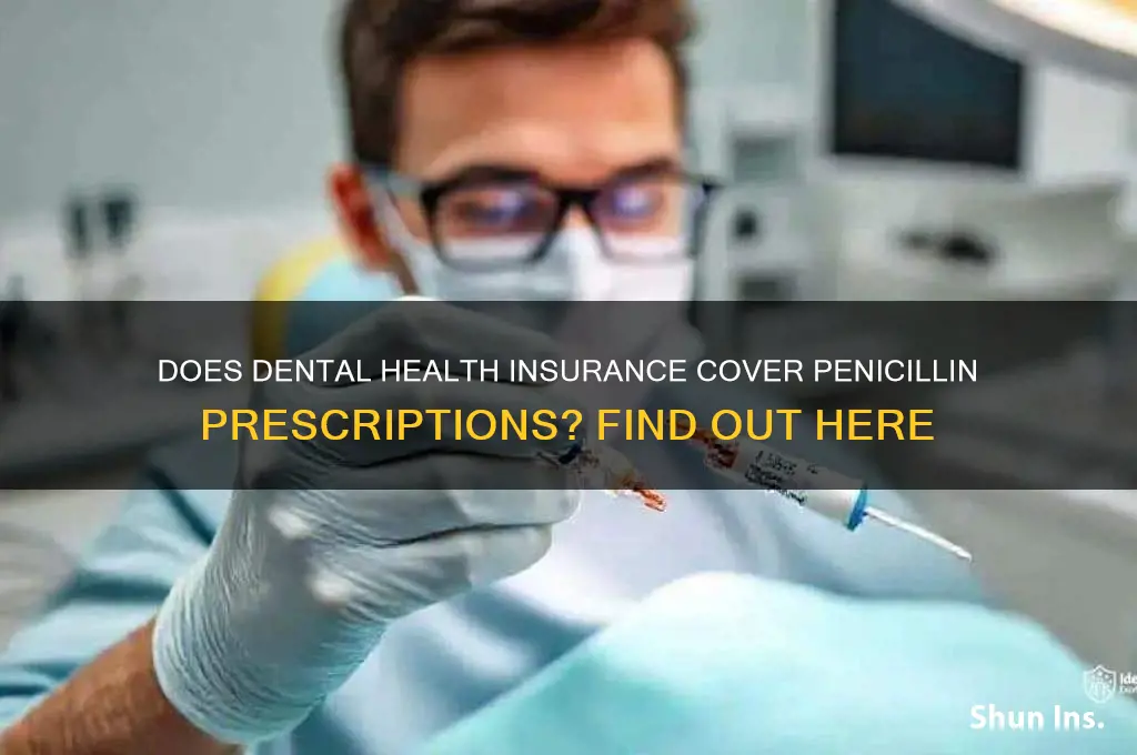 does health insurance cover penicillin prescribed by dentist