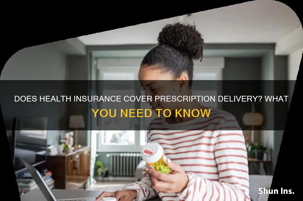 does health insurance cover presciption delivery