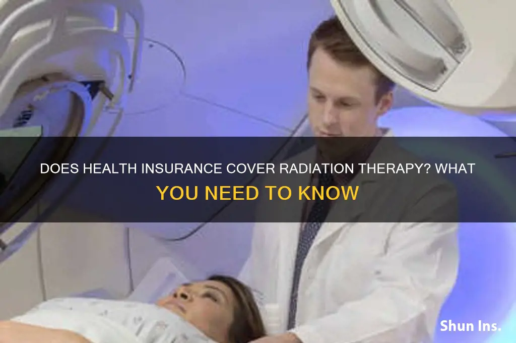 does health insurance cover radiation therapy