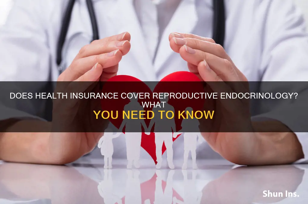 does health insurance cover reproductive endocrinology