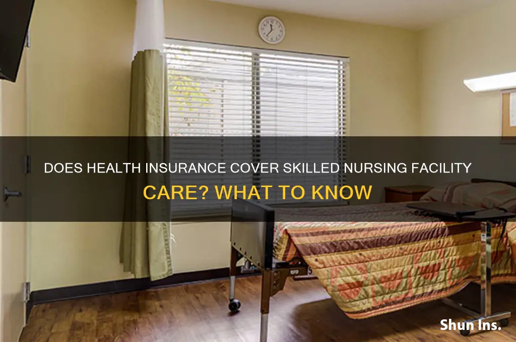 does health insurance cover skilled nursing facility