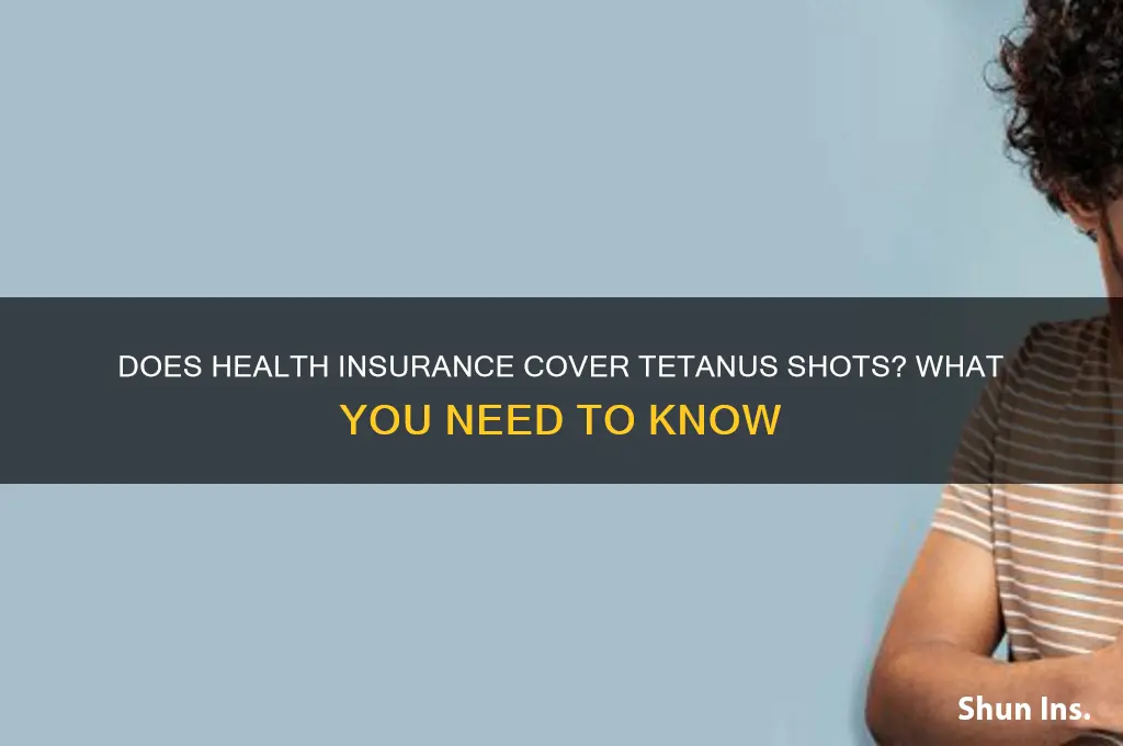does health insurance cover tetanus shot