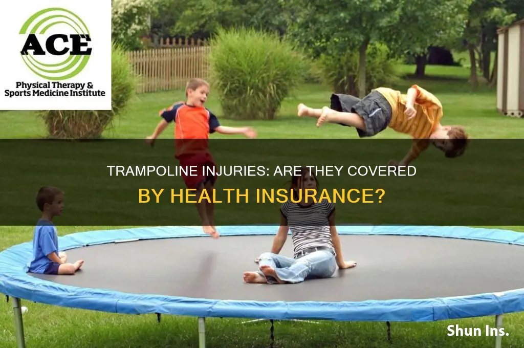 does health insurance cover trampoline injuries