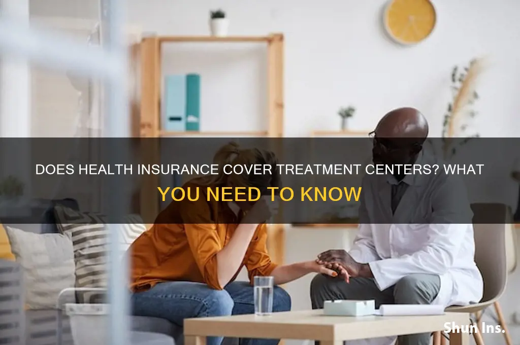 does health insurance cover treatment centers