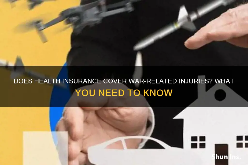 does health insurance cover war related injuries