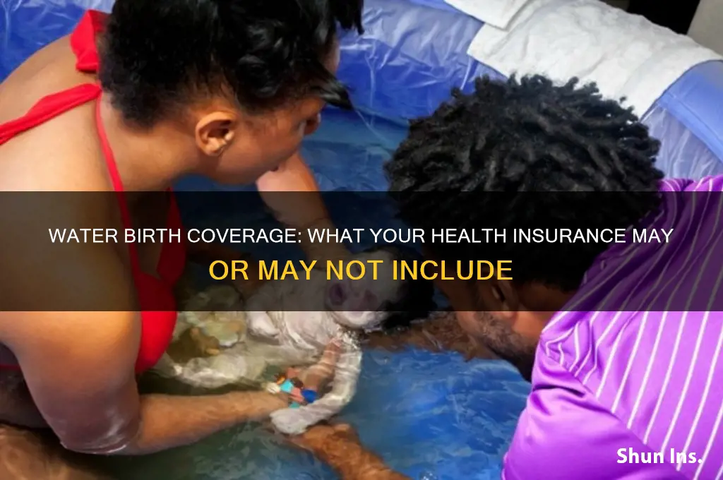 does health insurance cover water birth