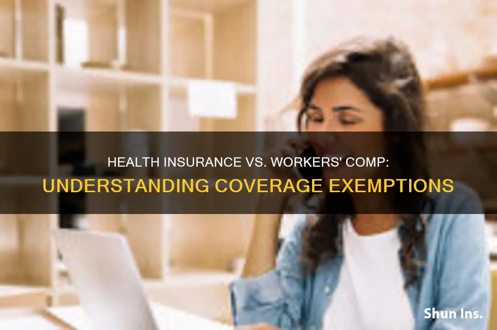 does health insurance cover workers comp exenpt