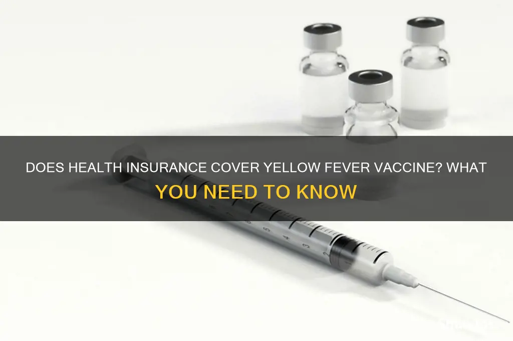 does health insurance cover yellow fever vaccine