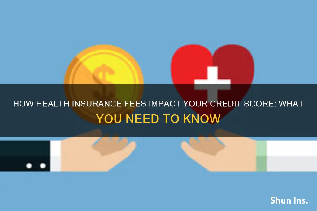 does health insurance fees affect credit score