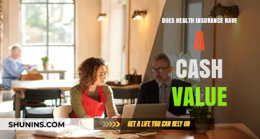 Does Health Insurance Have Cash Value? Understanding Your Policy's Worth