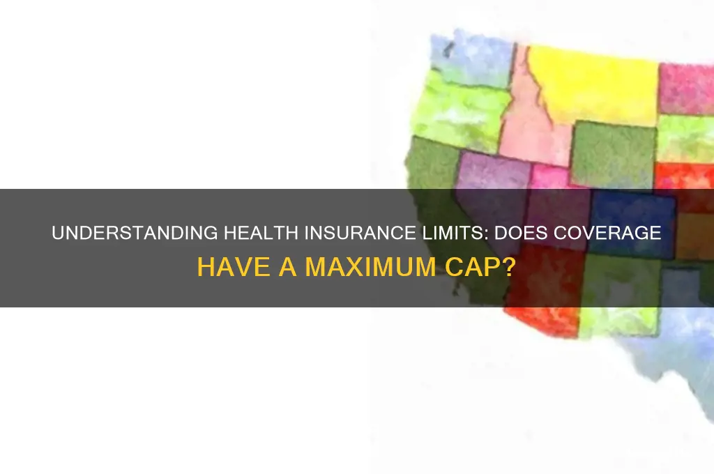 does health insurance have a max