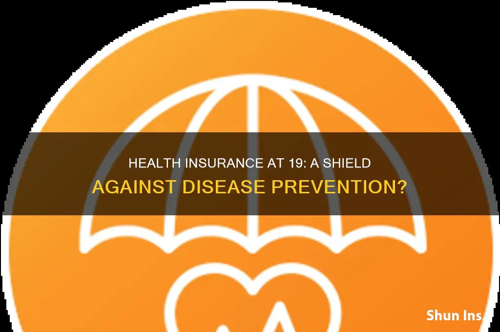 does health insurance help prevent disease 19 years old