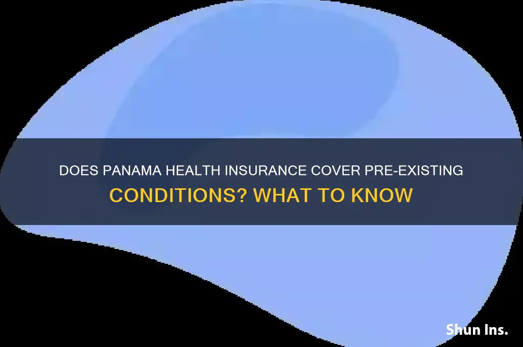 does health insurance in panama cover pre existing conditions