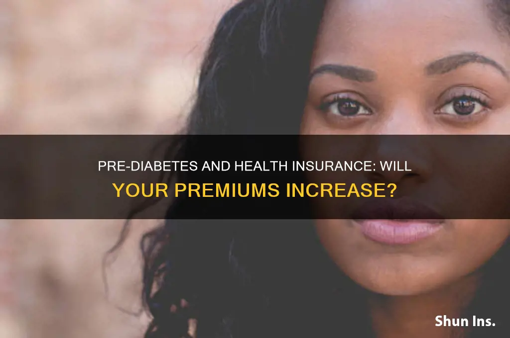 does health insurance increase if you are pre diabetic