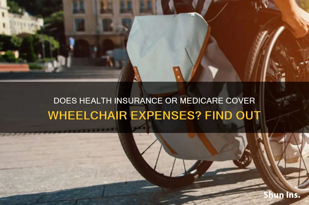 does health insurance ir medicare cover expense for wheelchair