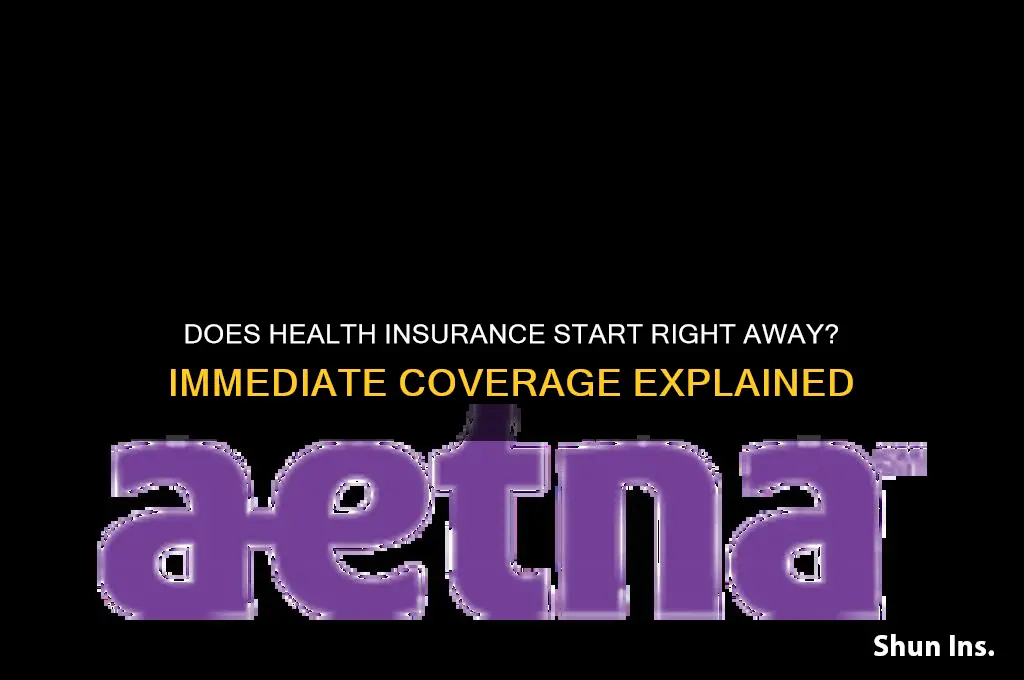 does health insurance kick in immediately