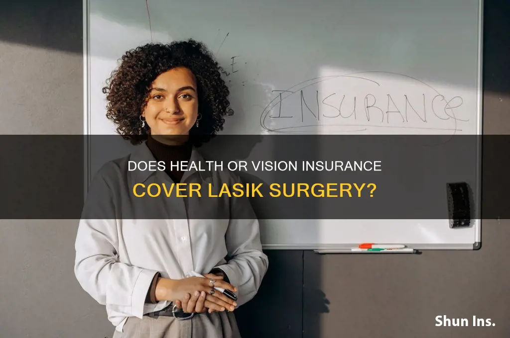does health insurance or vision insurance cover lasik surgery