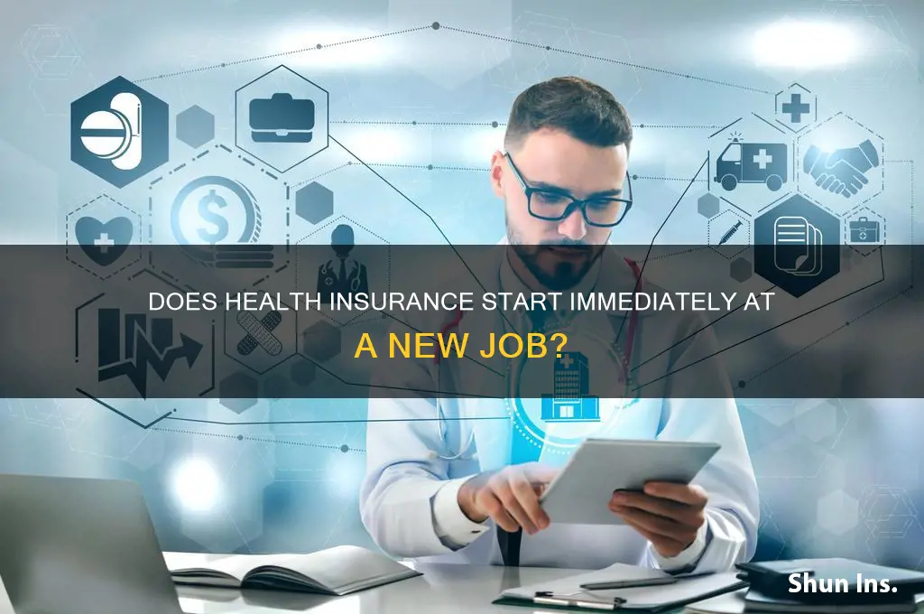 does health insurance start immediately at new job
