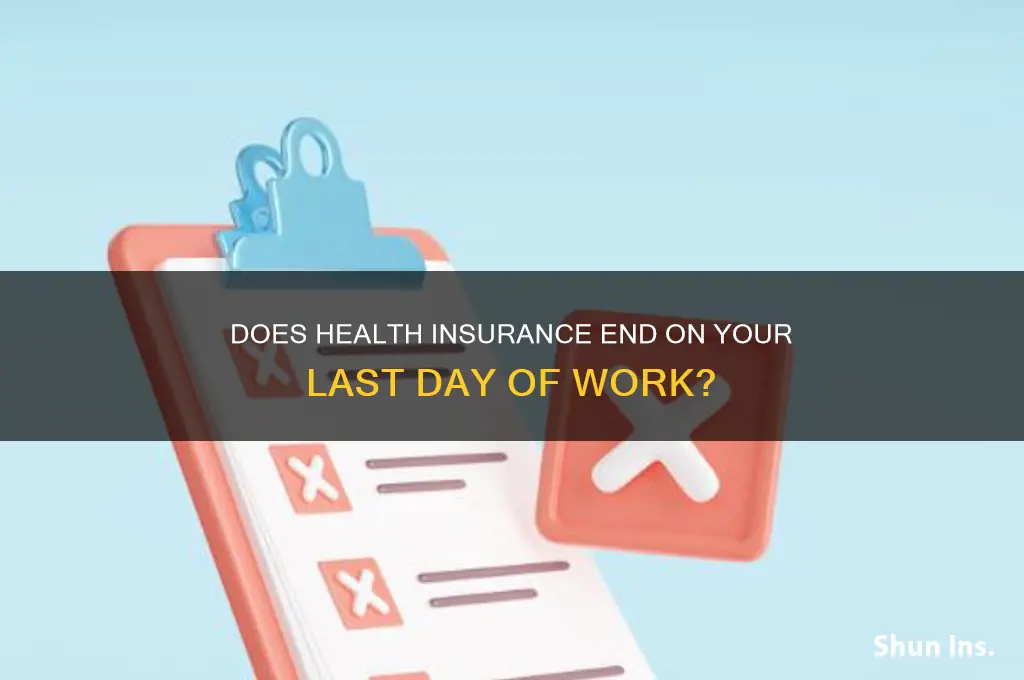 does health insurance terminate on last day of job