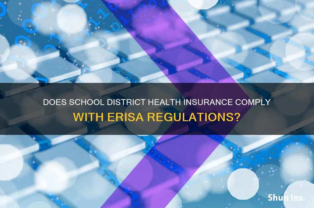 does health insurance through school district follow erisa