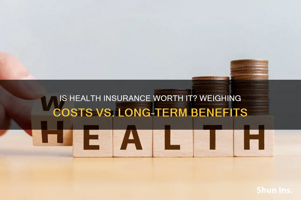 does health insurance worth it