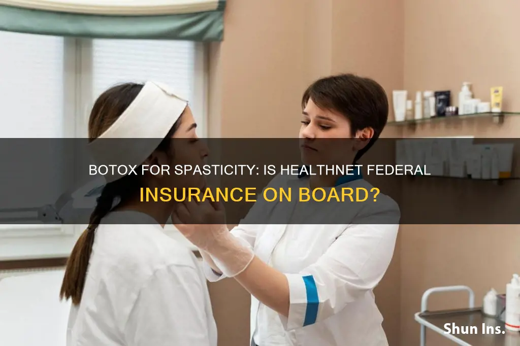 does healthnet federal insurance approve botox for spasticity