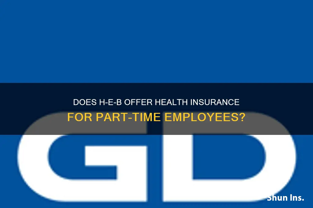 does heb have health insurance for part time