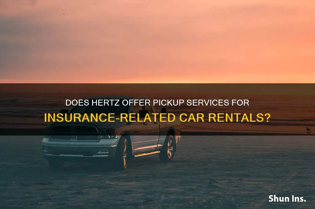 does hertz pick you up for insurance cases